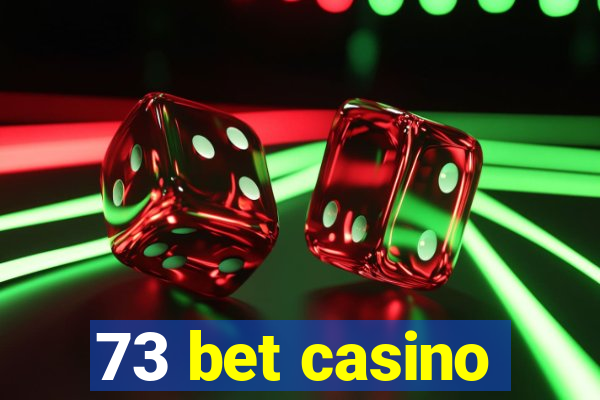 73 bet casino